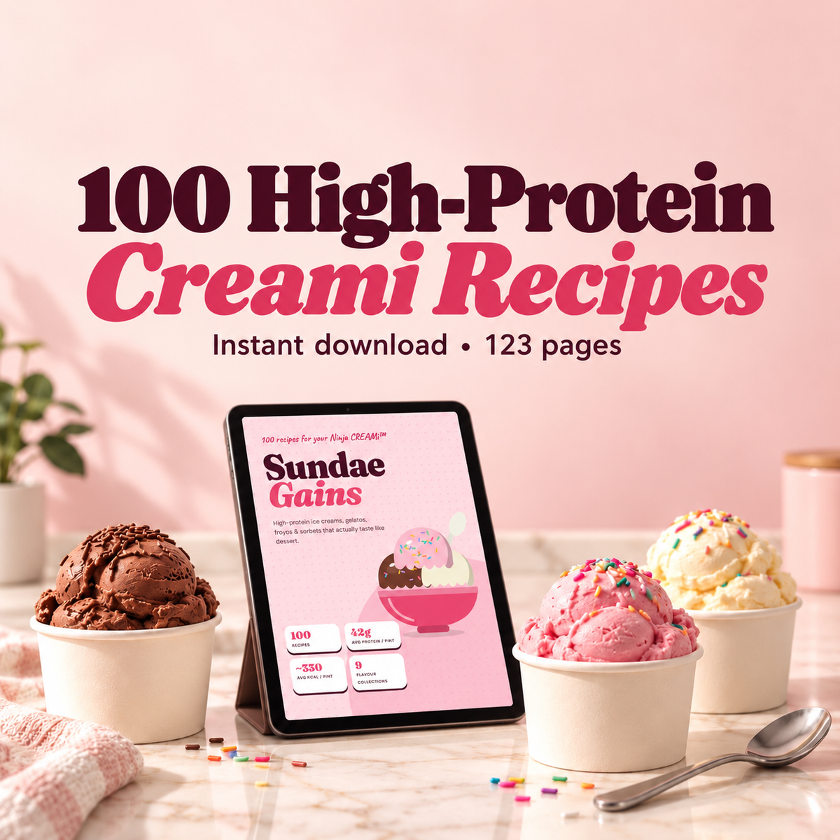 Sundae Gains: 100 High-Protein Ninja CREAMi Recipes